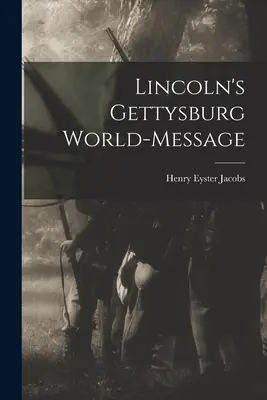Lincolnovo posolstvo o svete v Gettysburgu - Lincoln's Gettysburg World-Message