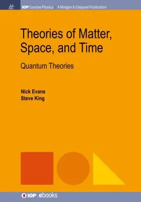 Teórie hmoty, priestoru a času: Kvantové teórie - Theories of Matter, Space, and Time: Quantum Theories