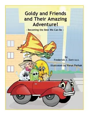 Goldy a priatelia a ich úžasné dobrodružstvo! Stať sa najlepšími, akými môžeme byť - Goldy and Friends and Their Amazing Adventure!: Becoming the Best We Can Be
