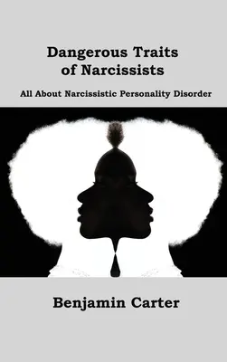 Nebezpečné črty narcistov: Všetky informácie o narcistickej poruche osobnosti - Dangerous Traits of Narcissists: All About Narcissistic Personality Disorder