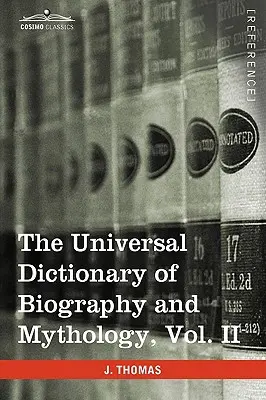 Univerzálny biografický a mytologický slovník, II. diel (v štyroch zväzkoch): Clu-Hys - The Universal Dictionary of Biography and Mythology, Vol. II (in Four Volumes): Clu-Hys