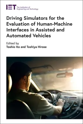 Simulátory jazdy na hodnotenie rozhraní človek-stroj v asistovaných a automatizovaných vozidlách - Driving Simulators for the Evaluation of Human-Machine Interfaces in Assisted and Automated Vehicles