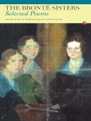 Sestry Bronteové: Vybrané básne - The Bronte Sisters: Selected Poems