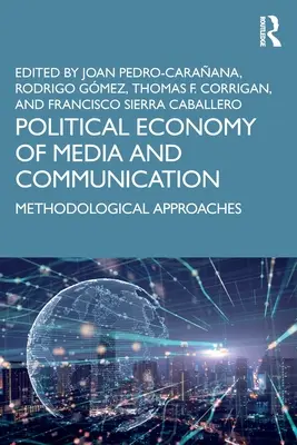 Politická ekonómia médií a komunikácie: Metodologické prístupy - Political Economy of Media and Communication: Methodological Approaches