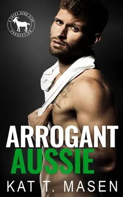 Arogantný Austrálčan: A Hero Club Novel - Arrogant Aussie: A Hero Club Novel
