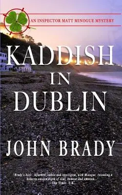 Kadiš v Dubline: Záhada inšpektora Matta Minoguea - Kaddish in Dublin: An Inspector Matt Minogue Mystery