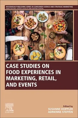 Prípadové štúdie o zážitkoch z jedla v marketingu, maloobchode a na podujatiach - Case Studies on Food Experiences in Marketing, Retail, and Events