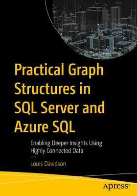 Praktické grafové štruktúry v SQL Serveri a Azure SQL: Umožnenie hlbších poznatkov pomocou vysoko prepojených údajov - Practical Graph Structures in SQL Server and Azure SQL: Enabling Deeper Insights Using Highly Connected Data