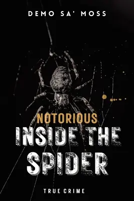 Notoricky známy vo vnútri pavúka - Notorious Inside The Spider