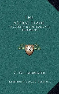 Astrálna rovina: Jej scenérie, obyvatelia a javy - The Astral Plane: Its Scenery, Inhabitants and Phenomena
