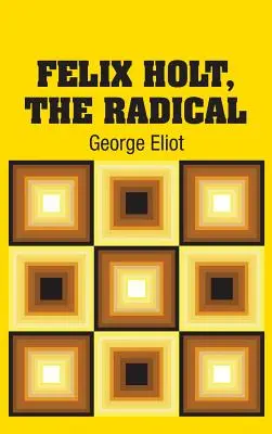 Felix Holt, Radikál - Felix Holt, The Radical