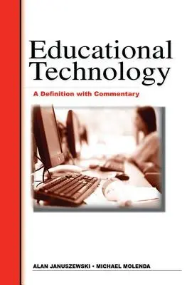 Vzdelávacie technológie: Definícia s komentárom - Educational Technology: A Definition with Commentary