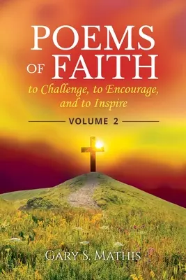 Básne viery ako výzva, povzbudenie a inšpirácia, 2. diel - Poems of Faith to Challenge, to Encourage, and to Inspire, Volume 2
