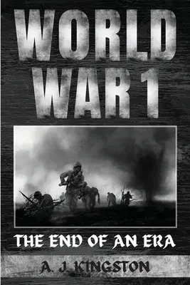 Prvá svetová vojna: Koniec jednej éry - World War I: The End Of An Era