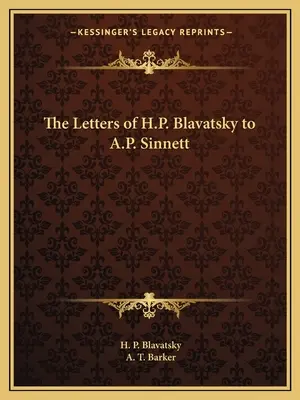 Listy H. P. Blavatskej A. P. Sinnettovi - The Letters of H.P. Blavatsky to A.P. Sinnett