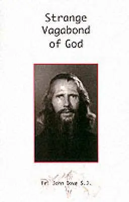 Podivný Boží tulák: Príbeh Johna Bradburna - Strange Vagabond of God: The Story of John Bradburne