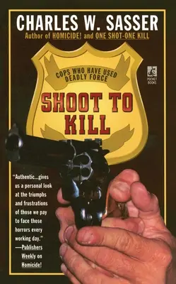 Strieľaj, aby si zabil: Policajti, ktorí použili smrtiacu silu - Shoot to Kill: Cops Who Have Used Deadly Force