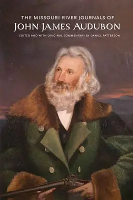 Denníky Johna Jamesa Audubona o rieke Missouri - The Missouri River Journals of John James Audubon