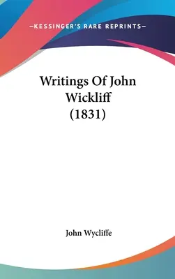 Spisy Johna Wickliffa (1831) - Writings Of John Wickliff (1831)