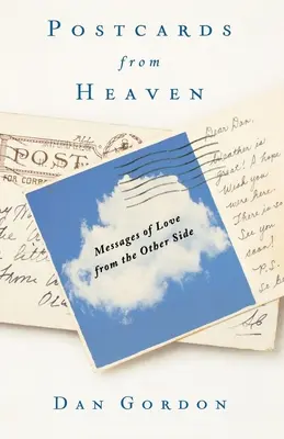Pohľadnice z neba: Posolstvá lásky z druhej strany - Postcards from Heaven: Messages of Love from the Other Side