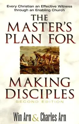Majstrov plán na vytváranie učeníkov: Každý kresťan je účinným svedkom prostredníctvom umožňujúcej cirkvi - The Master's Plan for Making Disciples: Every Christian an Effective Witness Through an Enabling Church