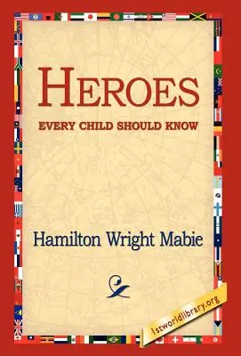 Hrdinovia, ktorých by malo poznať každé dieťa - Heroes Every Child Should Know