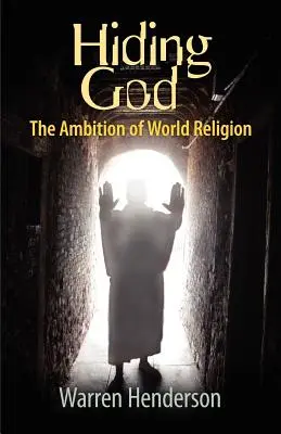 Skrývanie Boha - Ambície svetového náboženstva - Hiding God - The Ambition of World Religion