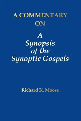 Komentár k Synopsii synoptických evanjelií - A Commentary on A Synopsis of the Synoptic Gospels