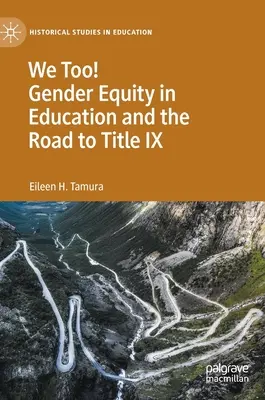 Aj my! Rodová rovnosť vo vzdelávaní a cesta k hlave IX - We Too! Gender Equity in Education and the Road to Title IX