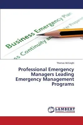 Profesionálni manažéri pre mimoriadne situácie vedúci programy krízového riadenia - Professional Emergency Managers Leading Emergency Management Programs