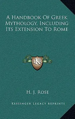 Príručka gréckej mytológie vrátane jej rozšírenia na Rím - A Handbook Of Greek Mythology, Including Its Extension To Rome