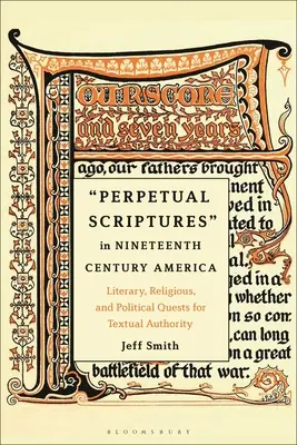 Večné písmo v Amerike devätnásteho storočia: Literárne, náboženské a politické snahy o získanie textovej autority - Perpetual Scriptures in Nineteenth-Century America: Literary, Religious, and Political Quests for Textual Authority