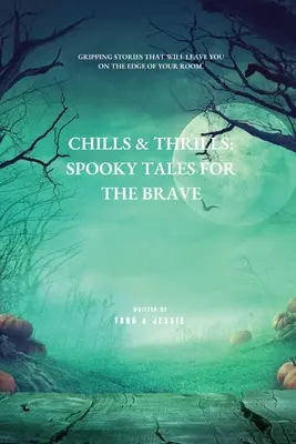 Chlad a vzrušenie: Strašidelné príbehy pre odvážnych - Chills & Thrills: Spooky Tales for the Brave