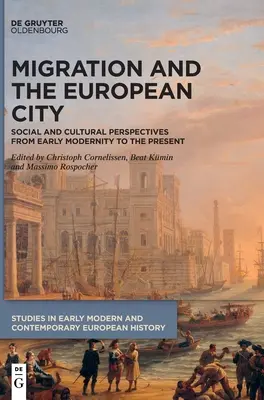 Migrácia a európske mesto: Vydanie knihy: Sociálne a kultúrne perspektívy od raného novoveku po súčasnosť - Migration and the European City: Social and Cultural Perspectives from Early Modernity to the Present
