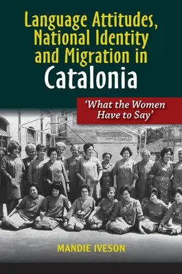 Jazykové postoje, národná identita a migrácia v Katalánsku: Čo na to ženy? - Language Attitudes, National Identity and Migration in Catalonia: What the Women Have to Say