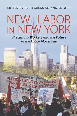New Labor v New Yorku: Prekarizovaný pracovník a budúcnosť robotníckeho hnutia - New Labor in New York: Precarious Worker and the Future of the Labor Movement