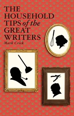 Domáce rady veľkých spisovateľov - The Household Tips of the Great Writers