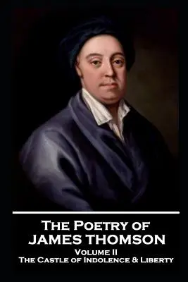 Poézia Jamesa Thomsona - II. zväzok: Zámok nevoľnosti a slobody - The Poetry of James Thomson - Volume II: The Castle of Indolence & Liberty
