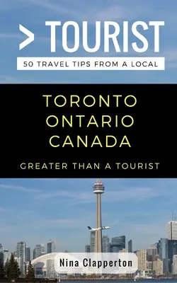 Viac ako turista - Toronto Ontario Kanada: 50 cestovateľských tipov od miestnych obyvateľov - Greater Than a Tourist- Toronto Ontario Canada: 50 Travel Tips from a Local