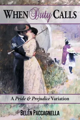 Keď povinnosť volá: Variácia na Pýchu a predsudok - When Duty Calls: A Pride & Prejudice Variation