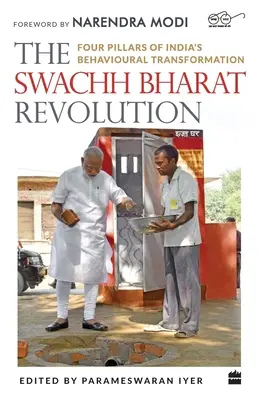The Swachh Bharat Revolution: Štyri piliere premeny správania v Indii - The Swachh Bharat Revolution: Four Pillars of India's Behavioural Transformation