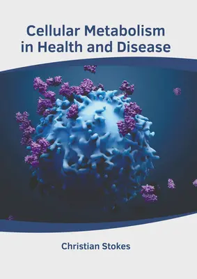 Bunkový metabolizmus v zdraví a chorobe - Cellular Metabolism in Health and Disease