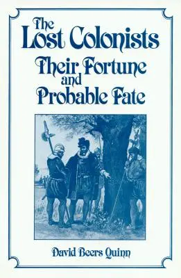 Stratení kolonisti: Ich osudy a pravdepodobný osud - Lost Colonists: Their Fortune and Probable Fate