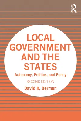 Miestna samospráva a štáty: Autonómia, politika a politika - Local Government and the States: Autonomy, Politics, and Policy