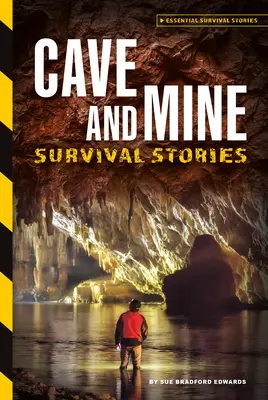Príbehy o prežití v jaskyniach a baniach - Cave and Mine Survival Stories