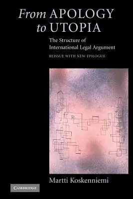 Od apológie k utópii: Štruktúra medzinárodnej právnej argumentácie - From Apology to Utopia: The Structure of International Legal Argument