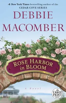 Rose Harbor v rozkvete - Rose Harbor in Bloom