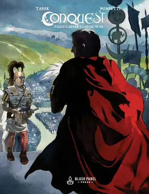 Dobytie: Júlia Cézara v galskej vojne - Conquest: Julius Caesar's Gallic War