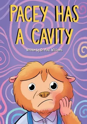 Pacey má dutinu: Pacey The Potto Goes to the Dentist - Pacey Has A Cavity: Pacey The Potto Goes To The Dentist