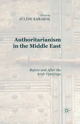 Autoritárstvo na Blízkom východe: Pred a po arabských povstaniach - Authoritarianism in the Middle East: Before and After the Arab Uprisings
